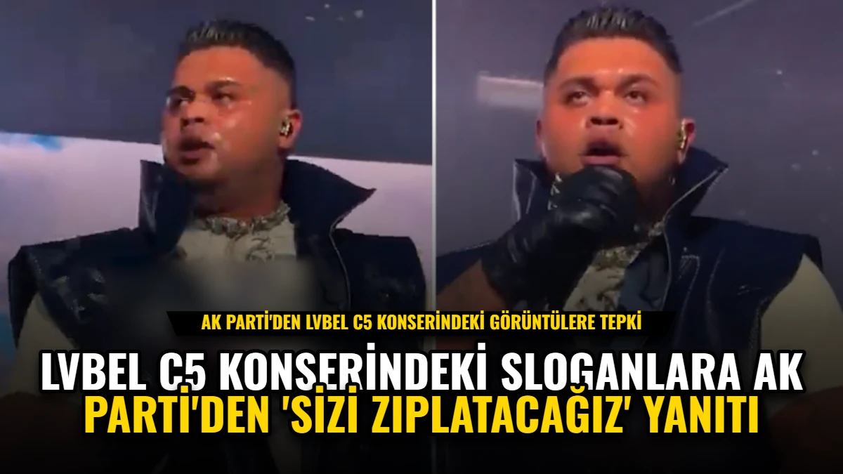 Lvbel C5 Konserindeki Sloganlara AK Parti'den 'Sizi Zıplatacağız' Yanıtı