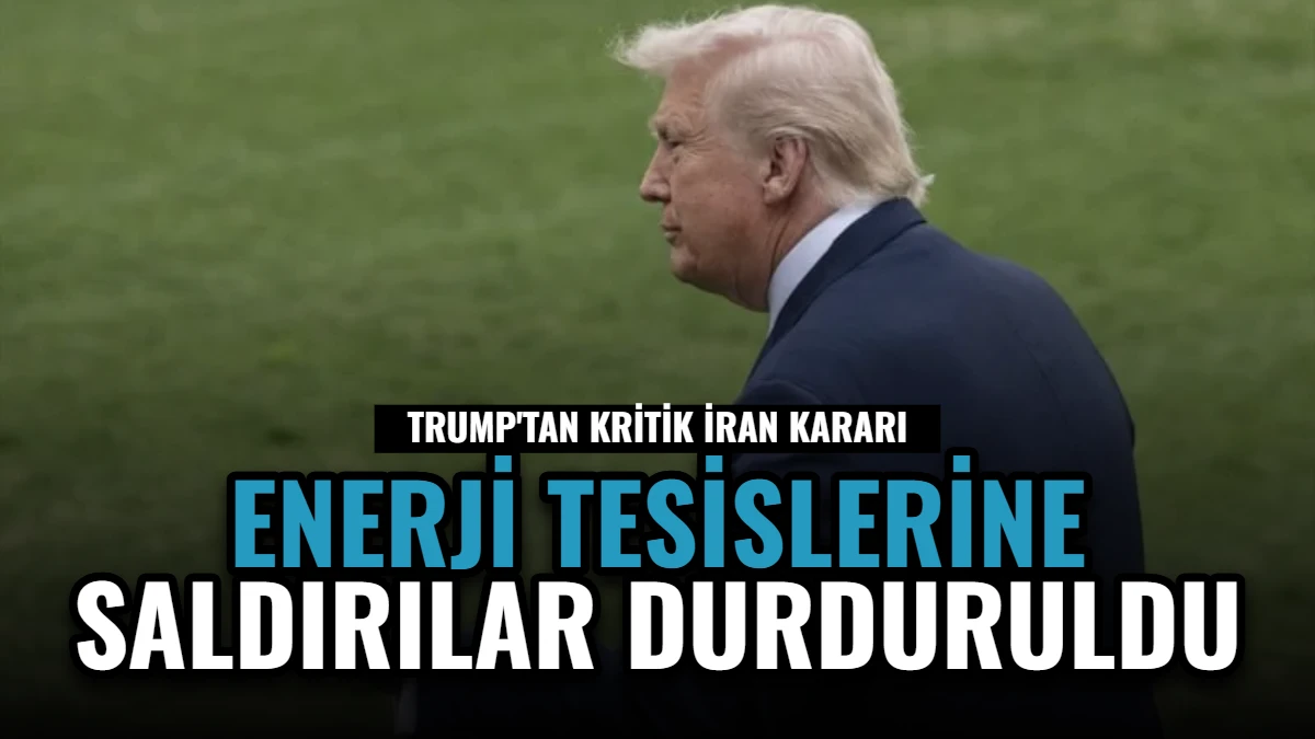 Trump'tan Kritik İran Kararı: Enerji Tesislerine Saldırılar Durduruldu